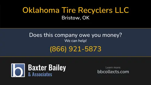 Oklahoma Tire Recyclers LLC www.oktirerecyclers.com 100 Old Trail Rd Bristow, OK 1 (918) 367-9595