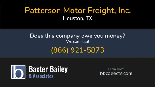 Patterson Motor Freight, Inc. Rig Runner pmfeze.com 519 N Sam Houston Pkwy E Houston, TX DOT:1061388 MC:439822 MC:429418 1 (307) 337-7790 1 (832) 755-3350 1 (832) 871-4900