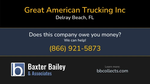 Great American Trucking Inc 785 S Congress Ave Delray Beach, FL DOT:1070445 MC:452478 1 (561) 243-2285 1 (954) 270-3233 1 (954) 529-7491