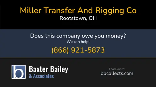 Miller Transfer And Rigging Co Miller Transfer 3833 State Route 183 Rootstown, OH DOT:120707 MC:87103 1 (330) 325-2521