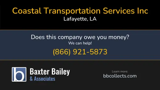 Updated Profile & Contacts for Coastal Transportation Services Inc.. DOT: 1375861  MC: 525361.  MC: 525361.  Located in Lafayette, LA 70507 US. 