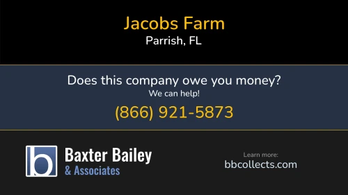 Jacobs Farm 12420 US Highway 301 N Parrish, FL 1 (716) 366-6668 1 (800) 344-5496
