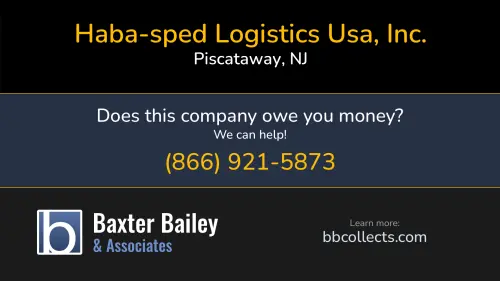Haba-sped Logistics Usa, Inc. habasped.ch 399 Hoes Ln Piscataway, NJ DOT:16839 1 (732) 562-8650 1 (732) 562-8671 1 (732) 640-5929