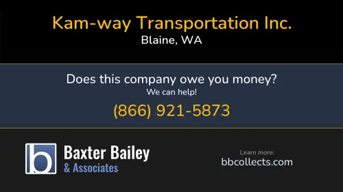 Kam-way Transportation Inc. www.kamwaytransportation.com 215 Marine Drive Blaine, WA DOT:1750694 MC:640812 MC:640812 1 (360) 201-1888 1 (360) 332-1444