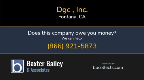 Dgc , Inc. Dgc dgcinc.net 11123 Banana Ave Fontana, CA DOT:1797621 MC:336796 MC:336796 1 (513) 429-3922 1 (909) 829-4262