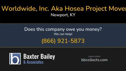 Hosea Worldwide, Inc. Aka Hosea Project Movers, LLC PO Box 398 Newport, KY DOT:184413 MC:500195 MC:151989 1 (859) 356-8900
