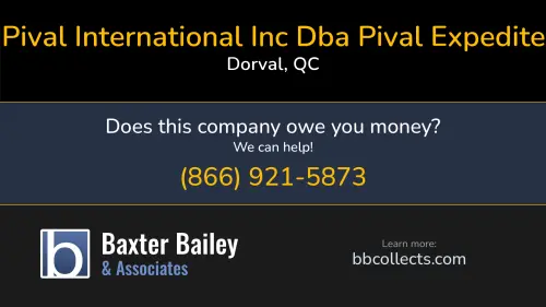 Pival International Inc Dba Pival Expedite Pival Expedite www.pival.com 1600 Transcanada, Suite 100 Dorval, QC DOT:2002093 MC:661348 MC:706776 1 (514) 684-1600