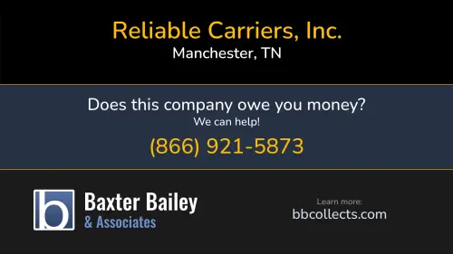 Reliable Carriers, Inc. PO Box 288 Manchester, TN DOT:213582 MC:160423 1 (931) 728-9995