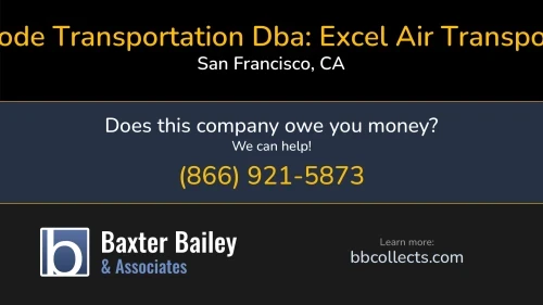 Mode Transportation Dba: Excel Air Transport modetransportation.com PO Box 280613 San Francisco, CA DOT:2214647 MC:223021 1 (650) 737-0990