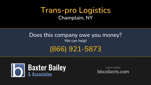 Trans-pro Logistics www.trans-pro.com 1320 Main St Champlain, NY DOT:2216249 MC:266112 1 (514) 858-6482 1 (800) 463-7532