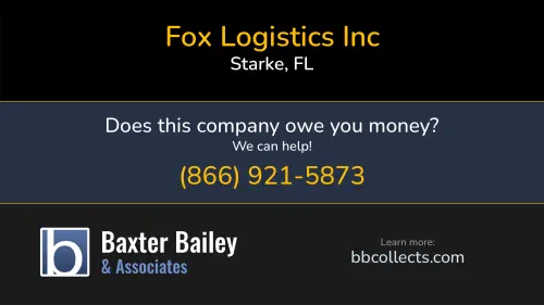 Fox Logistics Inc www.foxlogistics.com 20086 US Highway 301 Starke, FL DOT:2216841 MC:278915 1 (877) 993-7411 1 (904) 666-5249