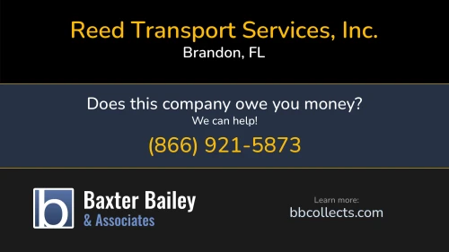 Reed Transport Services, Inc. Reed Tms Logistics www.reedtransport.net PO Box 2527 Brandon, FL DOT:2222662 MC:309204 1 (800) 606-4471 1 (813) 217-4871 1 (813) 369-6500 1 (813) 655-9500