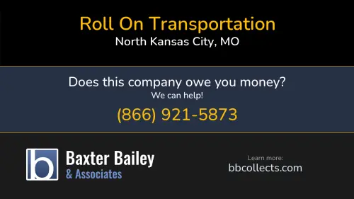 Roll On Transportation www.rollontrans.com 1327 Burlington St North Kansas City, MO DOT:2226771 MC:390381 1 (816) 505-1920
