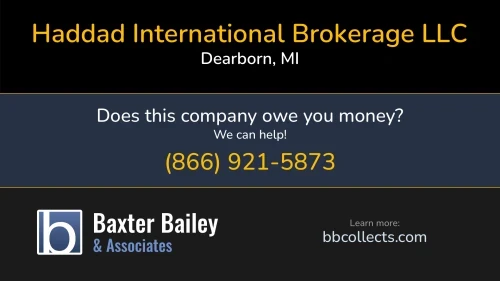 Haddad International Brokerage LLC 5000 Wyoming, Suite 111 Dearborn, MI DOT:2227217 MC:398016