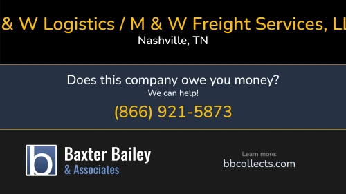 M & W Logistics / M & W Freight Services, LLC 1015 Visco Drive Nashville, TN DOT:2227326 MC:400064 MC:159240 1 (615) 256-5755