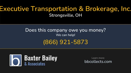 Executive Transportation & Brokerage, Inc. 18303 Martins Lane Strongsville, OH DOT:2228472 MC:418660