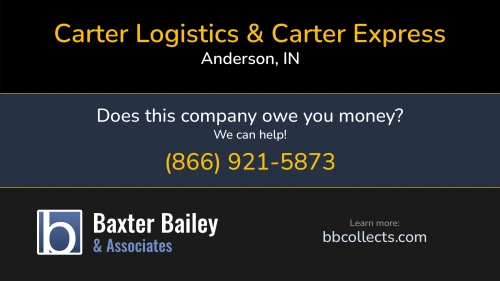 Carter Logistics & Carter Express www.carter-logistics.com 4020 W 73rd St Anderson, IN DOT:2229387 MC:434513 MC:158033 1 (765) 778-6960