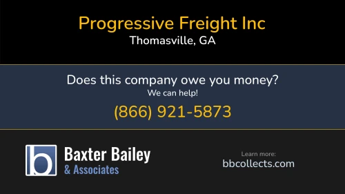 Progressive Freight Inc PO Box 2235 Thomasville, GA DOT:2230190 MC:448392 1 (229) 236-9800 1 (888) 896-7215
