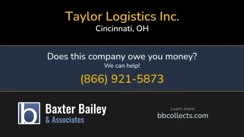 Taylor Logistics Inc. www.taylorlogistics.com 2875 E Sharon Rd Cincinnati, OH DOT:2230195 MC:448473 1 (513) 773-2117 1 (513) 773-2121