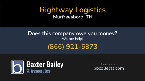 Rightway Logistics Rightway Logistics PO Box 11422 Murfreesboro, TN DOT:2230574 MC:455465 1 (615) 898-0360