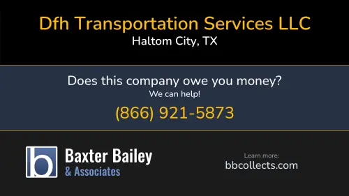 Dfh Transportation Services LLC 3330 N Beach St Haltom City, TX DOT:2234304 MC:524743 1 (817) 367-7001