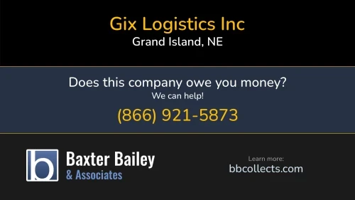 Gix Logistics Inc www.gixlogistics.com 432 Stuhr Rd S Grand Island, NE DOT:2235553 MC:546449 1 (308) 382-2864 1 (308) 398-8550