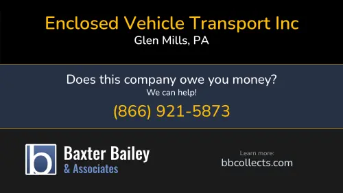Enclosed Vehicle Transport Inc Evt Specialized Logistics 45 Station Rd Glen Mills, PA DOT:2237034 MC:571076 MC:404873 1 (770) 831-0519 1 (888) 827-6799