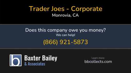Trader Joes - Corporate www.traderjoes.com 800 S Shamrock Ave Monrovia, CA 1 (626) 599-3700