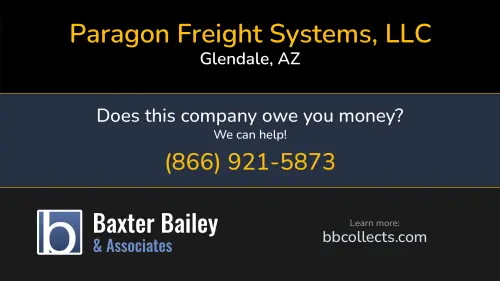Paragon Freight Systems, LLC Paragon Freight Systems PO Box 11241 Glendale, AZ DOT:2243699 MC:667915 1 (800) 518-6408