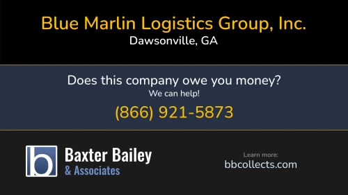 Blue Marlin Logistics Group, Inc. 192 Eagle Creek Farm Rd Dawsonville, GA DOT:2245878 MC:701511 1 (706) 265-2861