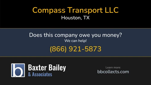 Compass Transport LLC 7900 Westheimer Rd Houston, TX DOT:2247309 MC:721976 1 (281) 206-4498 1 (281) 635-7391 1 (713) 855-1825 1 (888) 368-0384