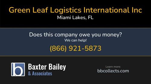 Green Leaf Logistics International Inc 8004 Nw 154th Street Suite #443 Miami Lakes, FL DOT:2248082 MC:734983 1 (305) 407-8184
