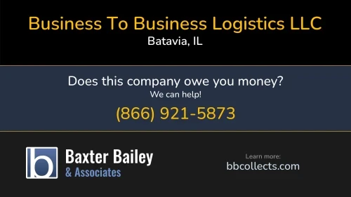 Business To Business Logistics LLC shipbtb.com 901 N Batavia Ave Batavia, IL DOT:2248941 MC:748491 1 (630) 246-2603 1 (630) 246-2611