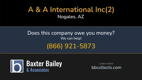A & A International Inc(2) 2585 N Grand Ave Nogales, AZ DOT:2269619 MC:767394 1 (520) 377-2580