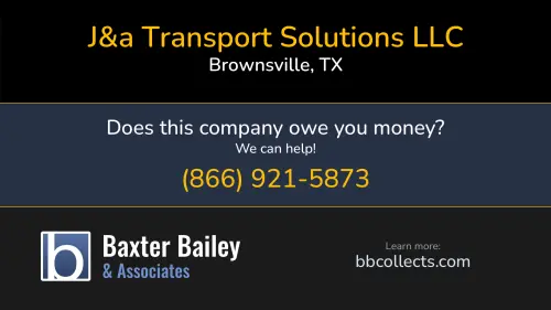 J&a Transport Solutions LLC 1213 E Alton Gloor Blvd, Suite B Brownsville, TX DOT:2297351 MC:772407 1 (956) 408-2936 1 (956) 621-2546 1 (956) 621-2678