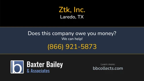 Ztk, Inc. Zartek PO Box 450004 Laredo, TX DOT:2320509 MC:789363 1 (956) 568-3930 1 (956) 727-5946 1 (956) 949-4074