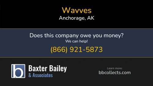 Wavves www.wavvesinc.com 101 E 9th Ave Anchorage, AK 1 (714) 489-5525 1 (949) 489-5525