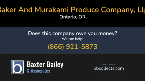 Baker And Murakami Produce Company, Llp bakerandmurakami.com 153 SE First Street Ontario, OR 1 (541) 889-9370