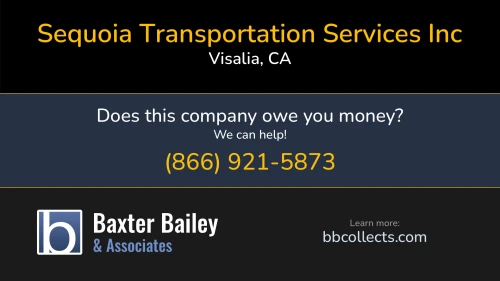 Sequoia Transportation Services Inc www.sequoiatrans.com 1308 W Center Ave Visalia, CA DOT:2378322 MC:814725 1 (559) 740-7700 1 (888) 981-2021