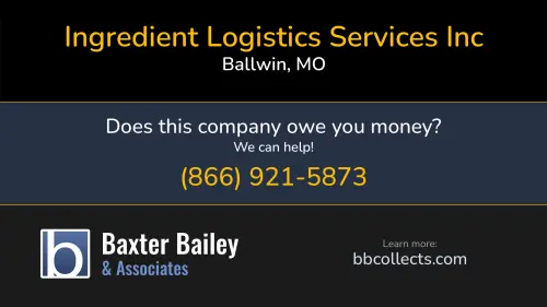 Ingredient Logistics Services Inc 870 Woods Mill Rd Ballwin, MO DOT:2393637 MC:813066 1 (636) 200-9008