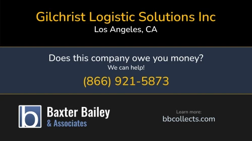 Gilchrist Logistic Solutions Inc PO Box 411244 Los Angeles, CA DOT:2429170 MC:835485 1 (310) 359-5500 1 (323) 799-4179 1 (888) 208-7214