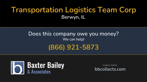 Transportation Logistics Team Corp 2246 S Highland Ave Berwyn, IL DOT:2468526 MC:857966 1 (708) 351-2869