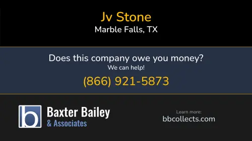 Jv Stone 1435 S. Hwy 281 Marble Falls, TX 1 (512) 755-3684