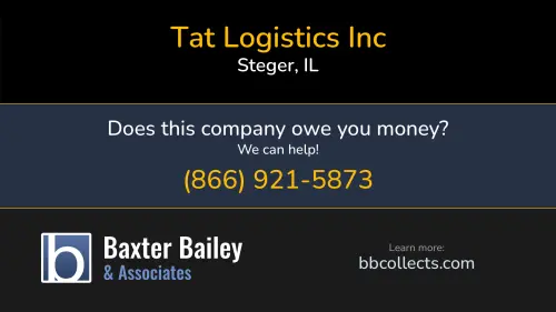 Tat Logistics Inc 3601 Chicago Rd Steger, IL DOT:2533667 MC:874579 1 (224) 678-9146 1 (708) 506-3497