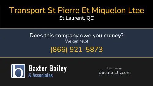 Transport St Pierre Et Miquelon Ltee www.transportspm.com 4345 Rue Garand St Laurent, QC 1 (514) 336-7541