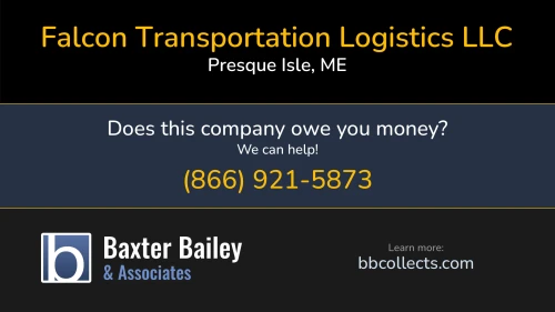 Falcon Transportation Logistics LLC PO Box 1798 Presque Isle, ME DOT:2599903 MC:880894 1 (207) 760-1200 1 (207) 760-1241 1 (813) 719-1300
