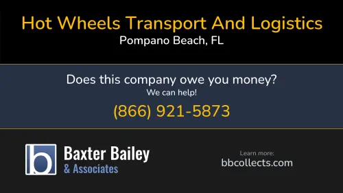 Hot Wheels Transport And Logistics 2724 W Atlantic Blvd Pompano Beach, FL DOT:2798373 MC:932296 1 (424) 281-9381 1 (954) 532-1153