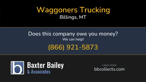 Waggoners Trucking The Waggoners Trucking www.waggonerstrucking.com 5220 Midland Rd Billings, MT DOT:30176 MC:26396 1 (800) 999-9097