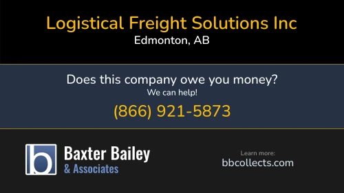 Logistical Freight Solutions Inc 1616 65 Street Sw Edmonton, AB DOT:3121213 MC:88066 1 (647) 283-1060 1 (647) 292-6476 1 (780) 239-1424