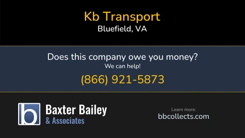 Kb Transport 178 Windward Dr Bluefield, VA DOT:3208981 MC:100165 1 (276) 322-3628 1 (276) 433-0249